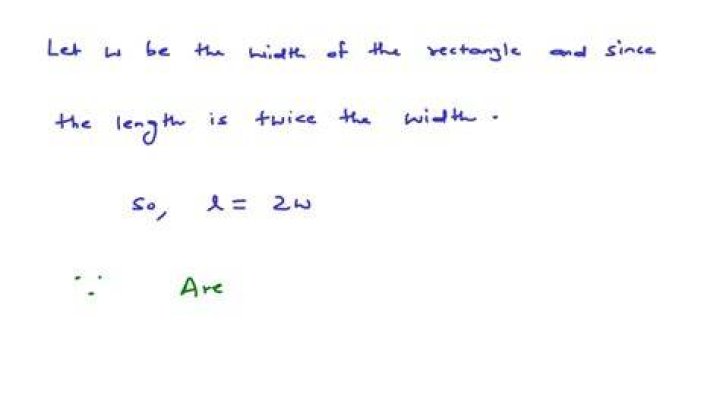A rectangle is twice as long as it is wide.