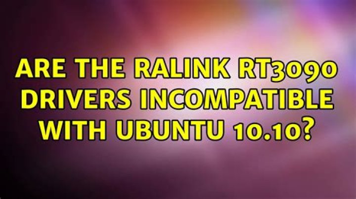 Are the Ralink RT3090 drivers incompatible with Ubuntu 10.10?