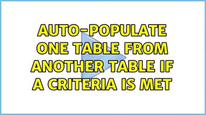 Auto-populate one table from another table if a criteria is met