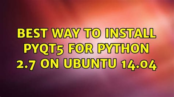 Best way to install PyQt5 for Python 2.7 on Ubuntu 14.04