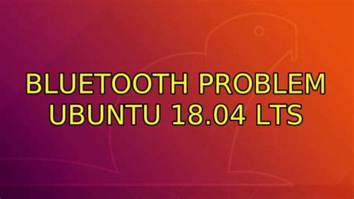 Bluetooth Problem Ubuntu 18.04 LTS