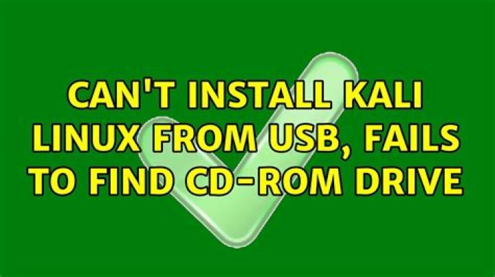 Can't install Kali Linux from USB, fails to find CD-ROM drive