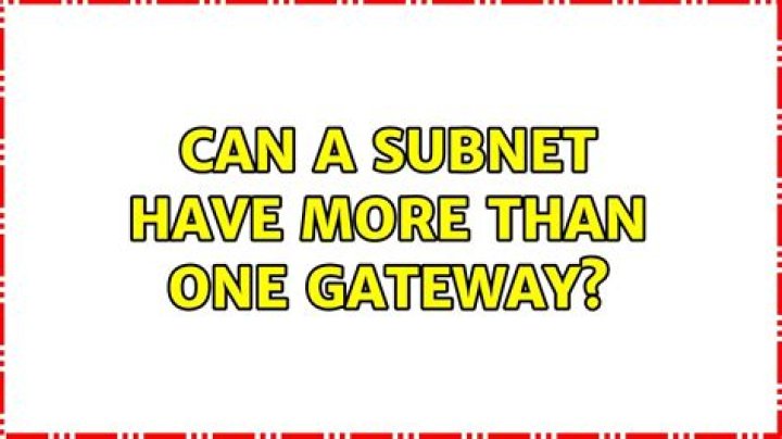 Can a subnet have more than one gateway?