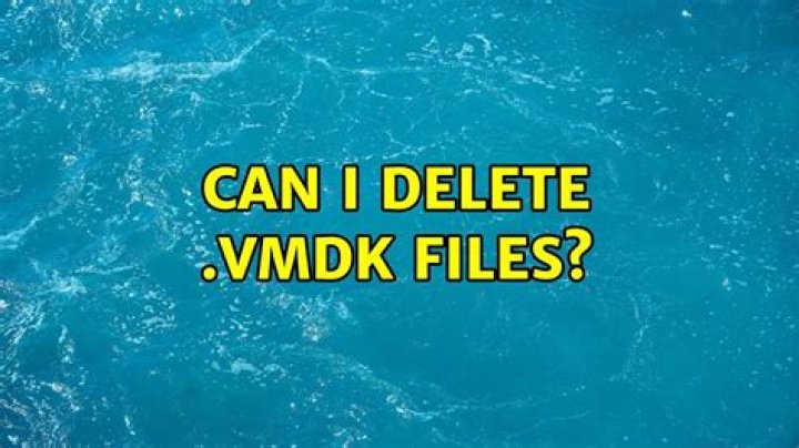 Can I delete .vmdk files?
