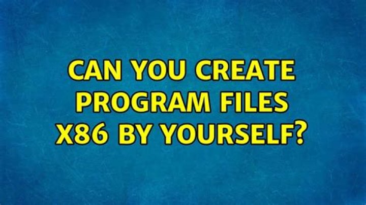 Can you create Program Files x86 by yourself?