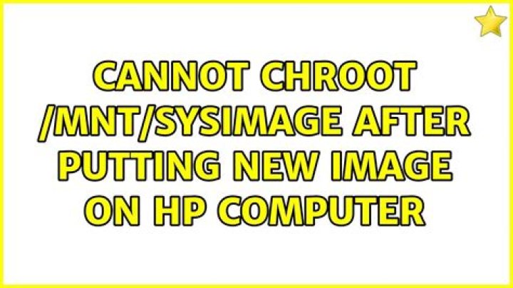 Cannot chroot /mnt/sysimage After Putting New Image on HP Computer