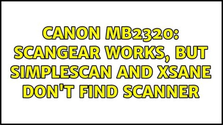 Canon MB2320: Scangear works, but simplescan and xsane don't find scanner