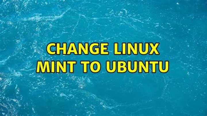 Change Linux Mint to Ubuntu