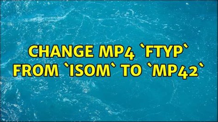 change mp4 `ftyp` from `isom` to `mp42`