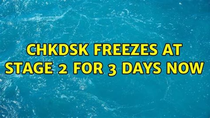 CHKDSK freezes at stage 2 for 3 days now