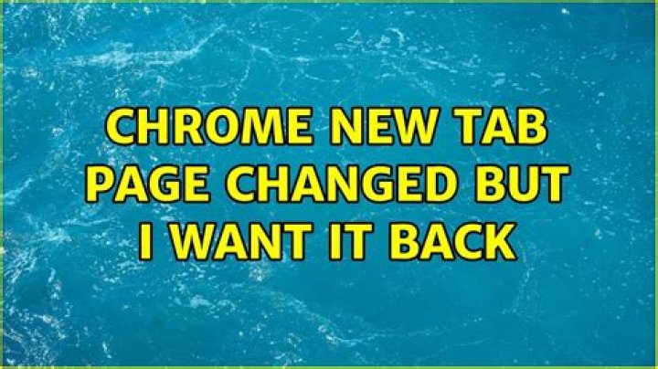 Chrome new tab page changed but I want it back