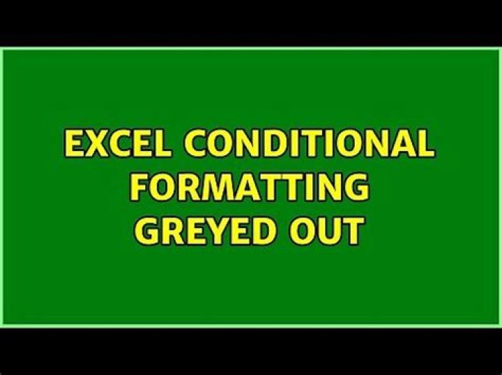 Conditional Format Greyed Out
