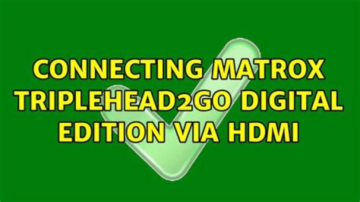 Connecting Matrox TripleHead2Go Digital Edition via HDMI