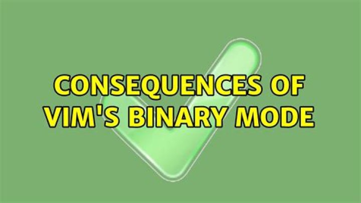 Consequences of VIM's binary mode