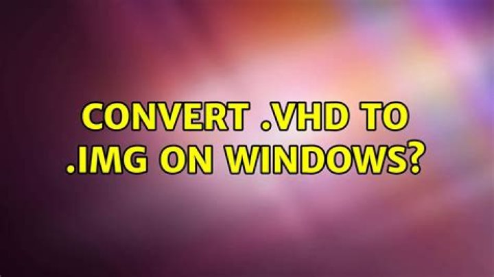 Convert .vhd to .img on windows?