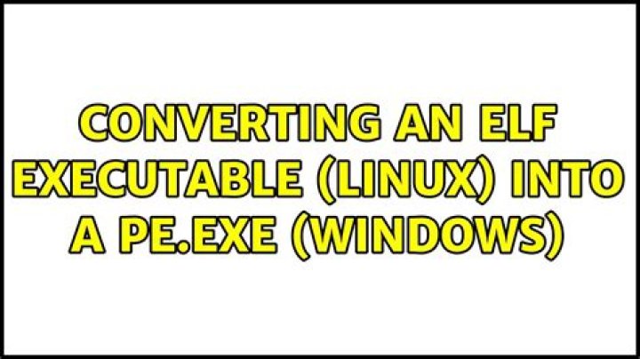 Converting an ELF executable (Linux) into a PE.exe (Windows)