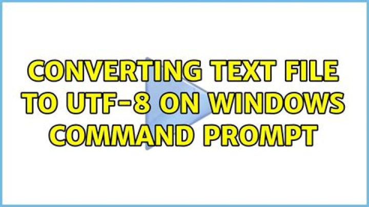 Converting text file to UTF-8 on Windows command prompt