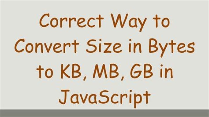 Correct way to convert size in bytes to KB, MB, GB in JavaScript