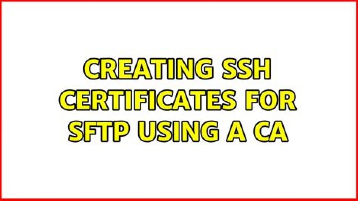 Creating SSH Certificates for SFTP using a CA