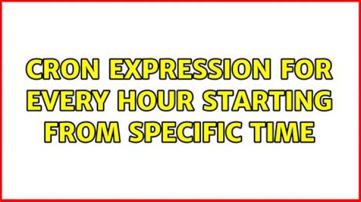 cron expression for every hour starting from specific time