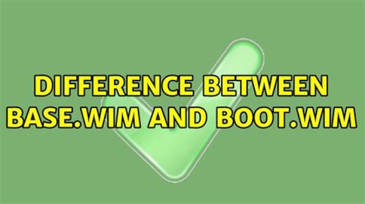 Difference between base.wim and boot.wim
