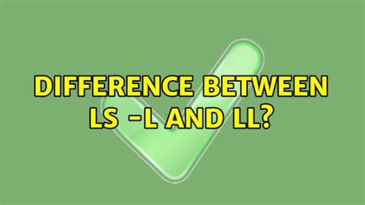 Difference between ls -l and ll?