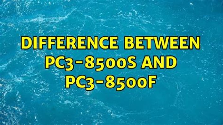 Difference between PC3-8500s and PC3-8500f