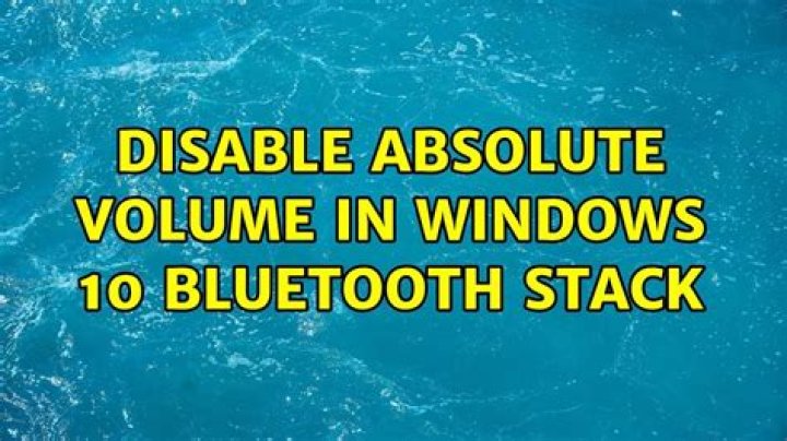 Disable Absolute Volume in Windows 10 bluetooth stack