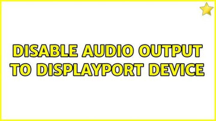 Disable audio output to DisplayPort device