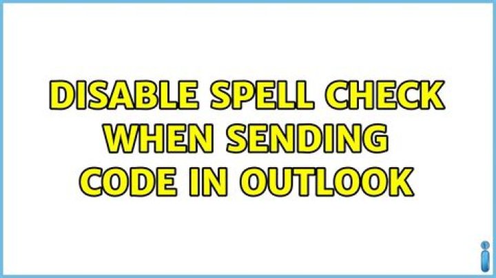 disable spell check when sending code in Outlook