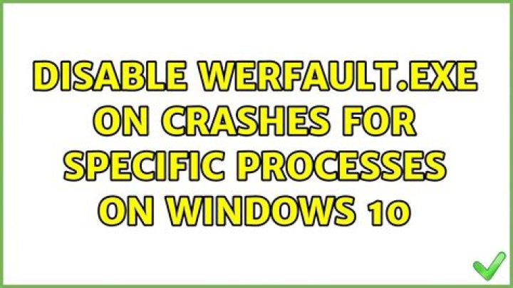 Disable WerFault.exe on crashes for specific processes on Windows 10