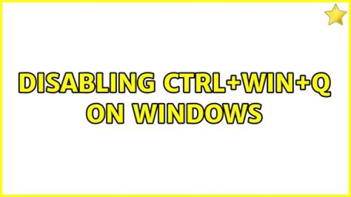 Disabling Ctrl+Win+Q on Windows