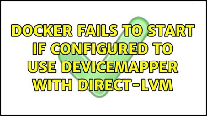 Docker fails to start if configured to use devicemapper with direct-lvm