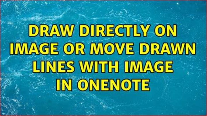 Draw directly on image or move drawn lines with image in OneNote