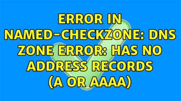 Error in named-checkzone: DNS zone error: has no address records (A or AAAA)