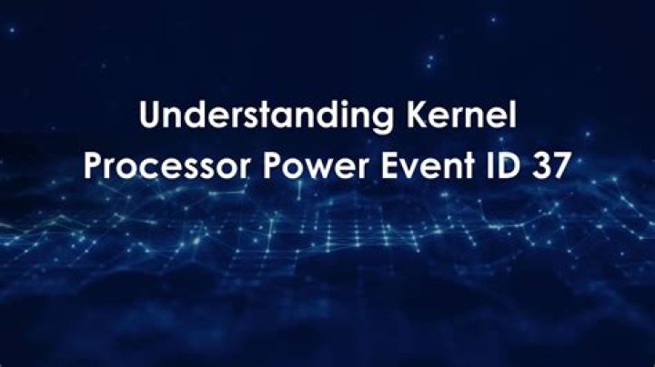 Event ID 37: kernel processor power and problems shutting down