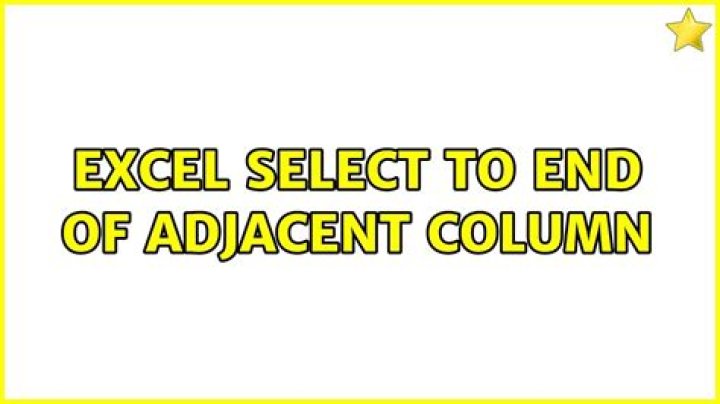 Excel select to end of adjacent column