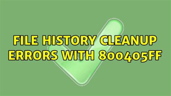 File History Cleanup errors with 800405ff