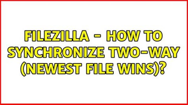 FileZilla - How to synchronize two-way (newest file wins)?