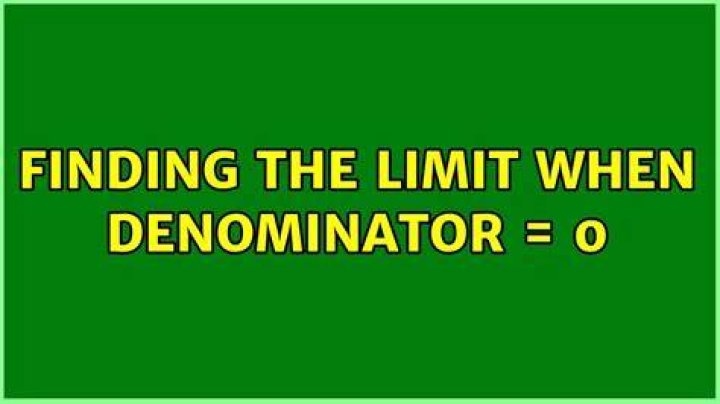 Finding the limit when denominator = 0