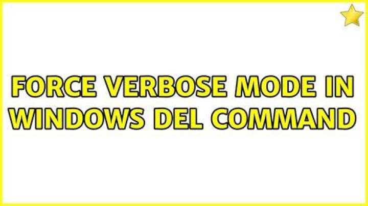 Force Verbose Mode in Windows DEL Command