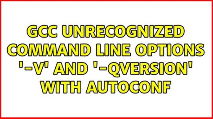 gcc unrecognized command line options '-V' and '-qversion' with autoconf