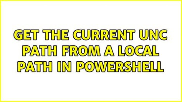 Get the current UNC path from a local path in powershell