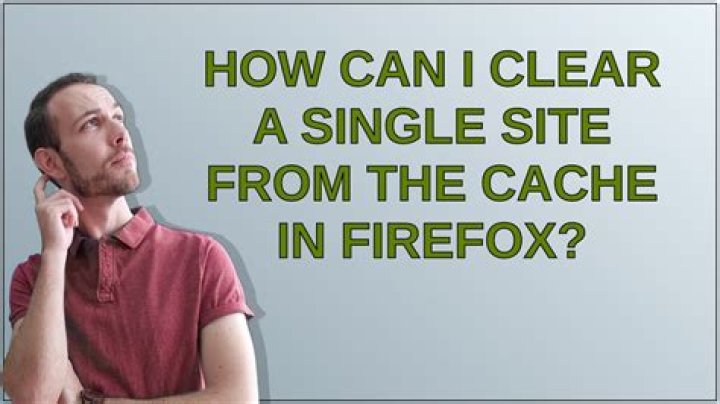 How can I clear a single site from the cache in Firefox?