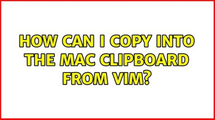 How can I copy into the Mac clipboard from vim?