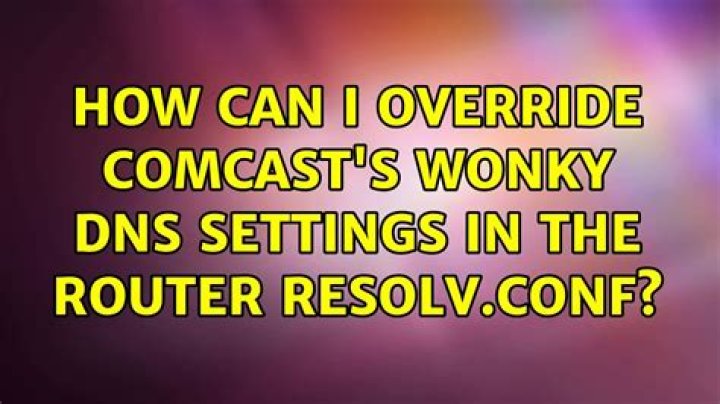 How can I override comcast's wonky DNS settings in the router resolv.conf?