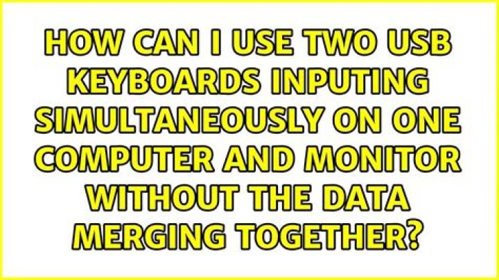 How can I use two usb keyboards inputing simultaneously on one computer and monitor without the data merging together?