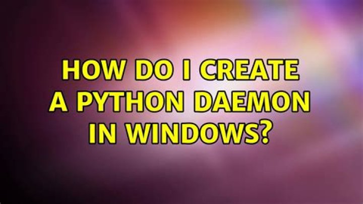 How do I create a python daemon in Windows?
