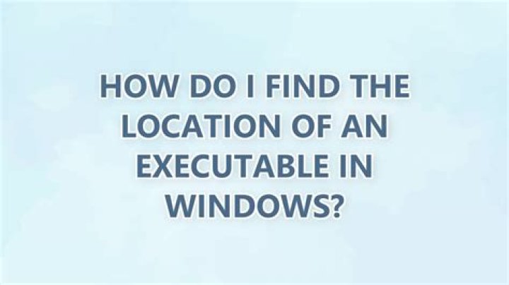 How do I find the location of an executable in Windows?