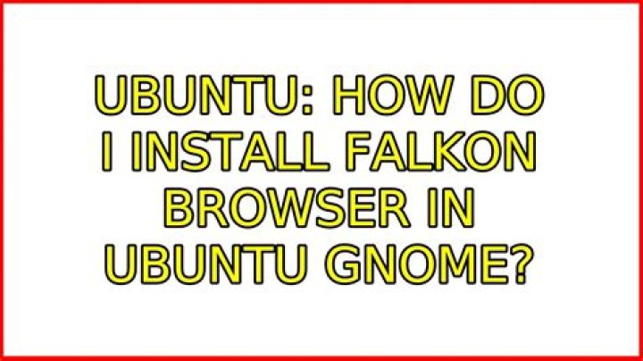 How do I install Falkon browser in Ubuntu GNOME?
